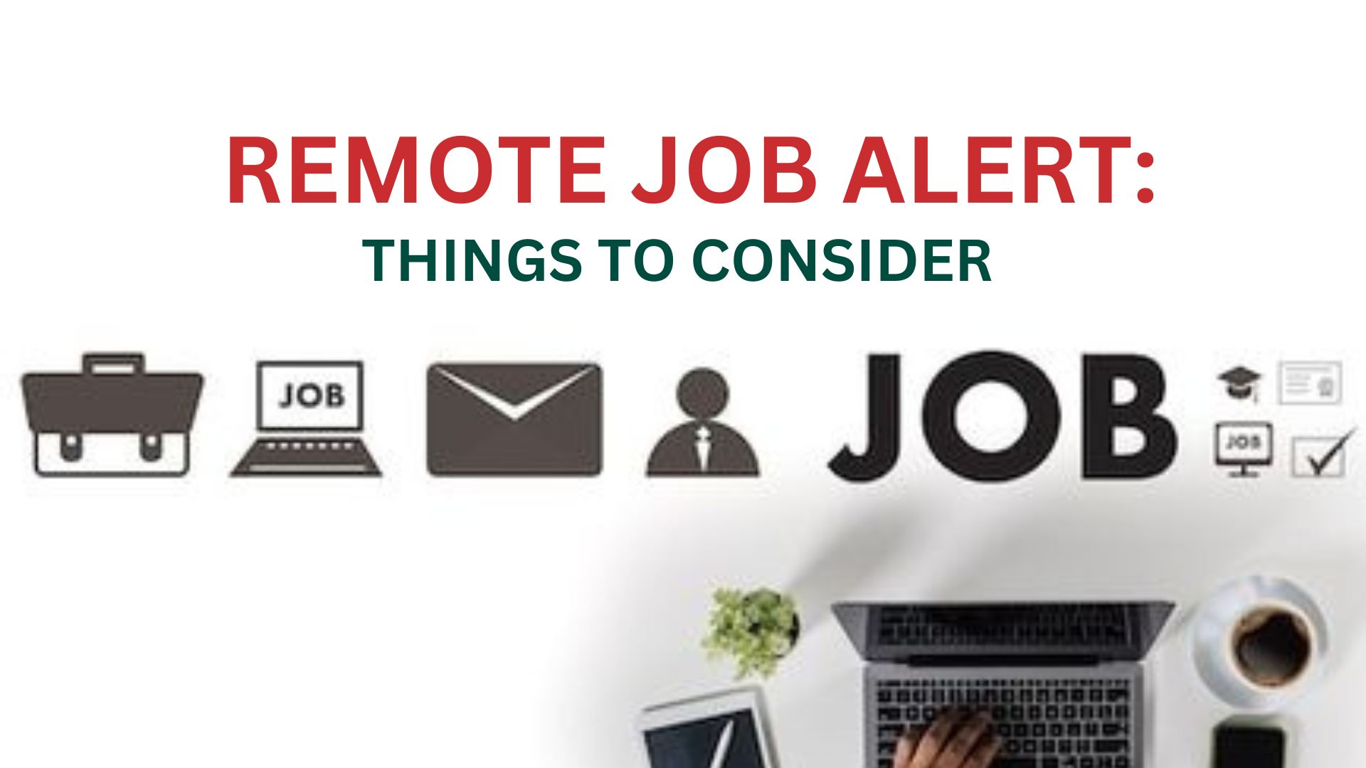 Remote Job Alert: Things to Consider