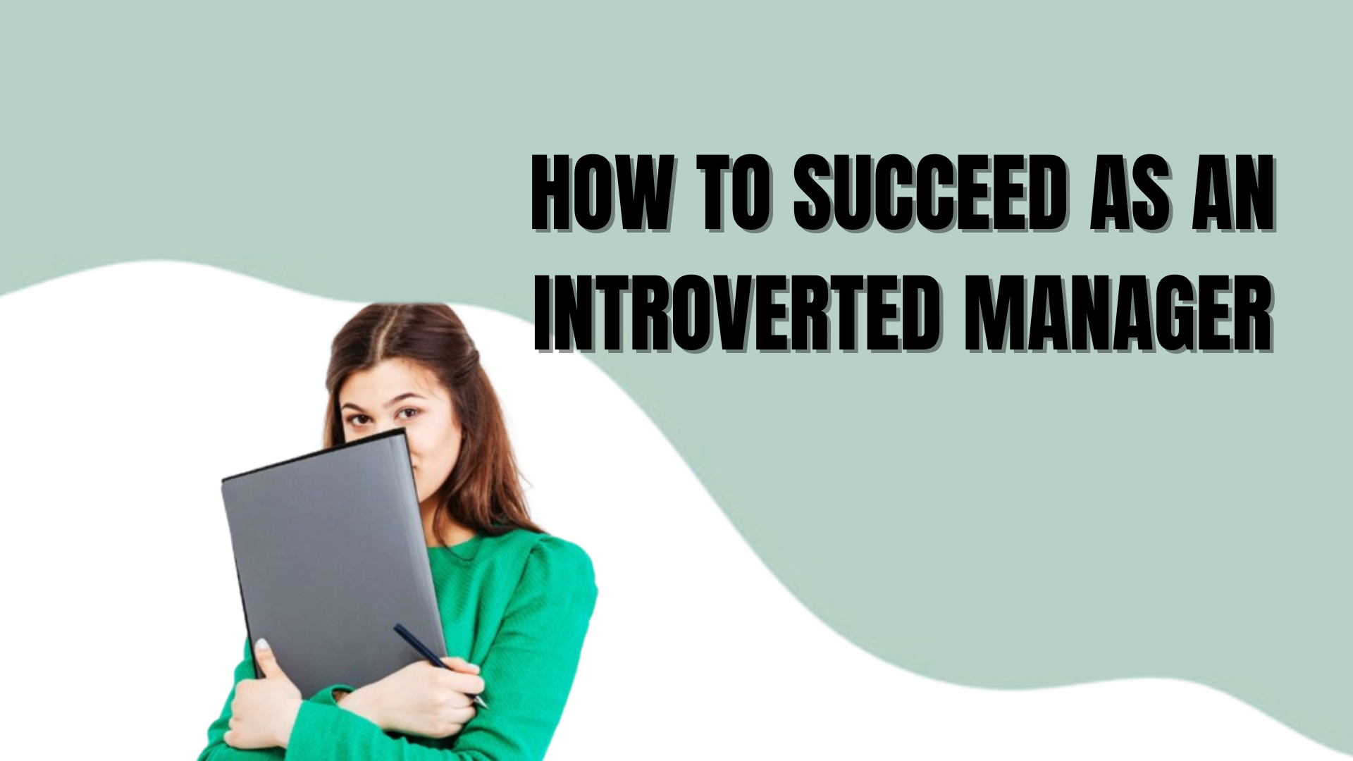 How to Succeed as an Introverted Manager