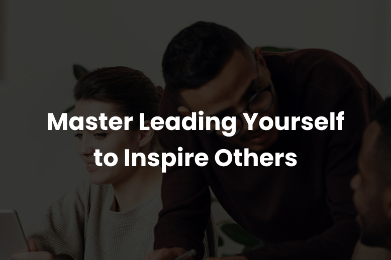 Master Self-Leadership: Unlock Your Leadership Potential