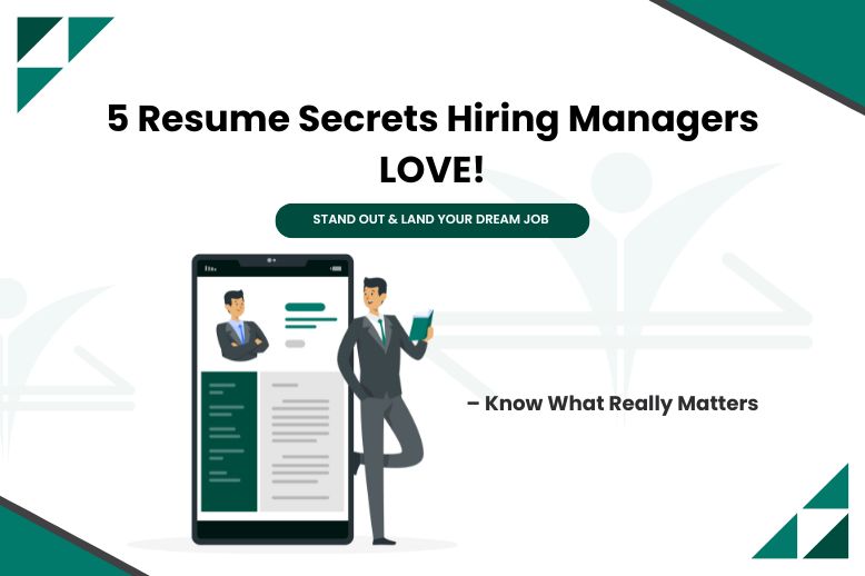 What Hiring Managers Really Look for in a Resumes – in 5 Steps